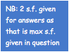 NB: 2 s.f. given for answers as that is max s.f. given in question