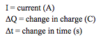 I = current (A)
_Q = change in charge (C)
_t = change in time (s)
