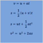 v=u+at
s=  1/2 (u+v)t
s=ut+  1/2 at^2
v^2= u^2+2as
