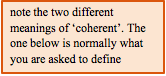 note the two different meanings of ‘coherent’. The one below is normally what you are asked to define


