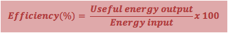 Efficiency(%)=  (Useful energy output)/(Energy input) x 100